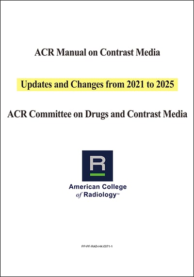 ACR Manual on Contrast Media – Updates and Changes from 2021 to 2025